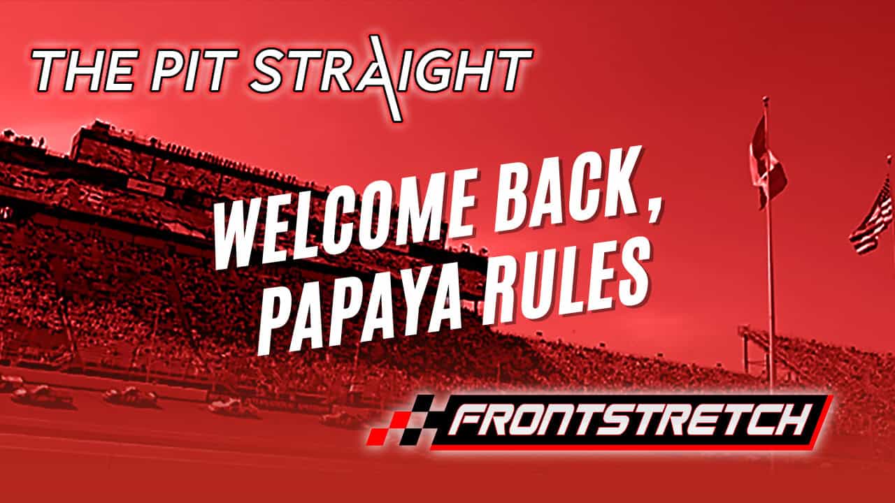 The Pit Straight. Welcome Back, Papaya Rules